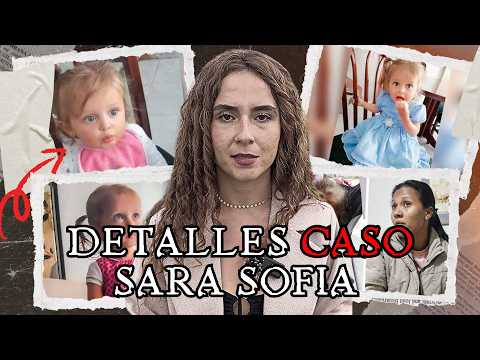 SARA SOFIA | La DESAPARICION sin RESOLVER | Todos los DETALLES del CASO | Pao Pineda