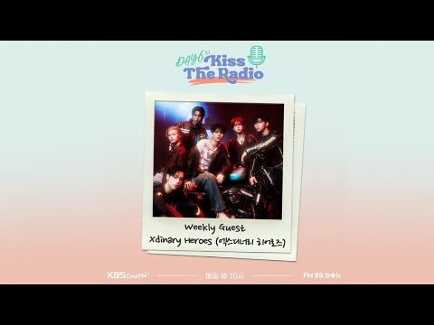 데이식스의 키스 더 라디오 with 엑스디너리 히어로즈 231016