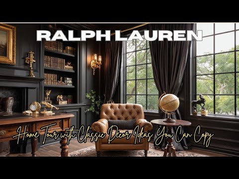 Ralph Lauren Home Tour with Classic Decor Ideas You Can Copy