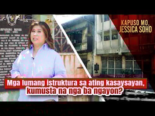 Mga lumang istruktura sa ating kasaysayan, kumusta na nga ba ngayon? | Kapuso Mo, Jessica Soho