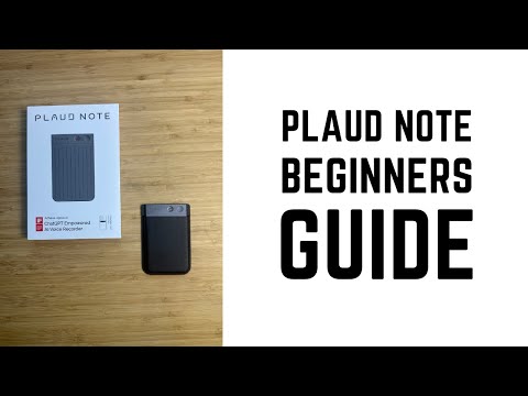 Plaud Note - Complete Beginners Guide