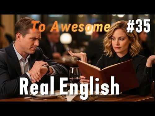 #35 Real English To Awesome | One Minute Fluent English