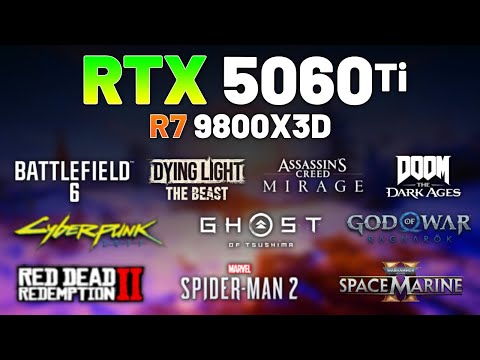 RTX 5060 Ti + RYZEN 7 9800X3D - Test in 10 Games