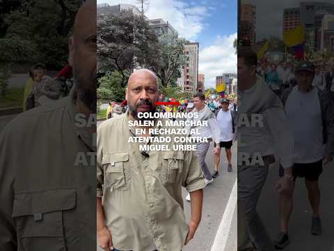 Colombianos salen a marchar en rechazo al atentado contra Miguel Uribe