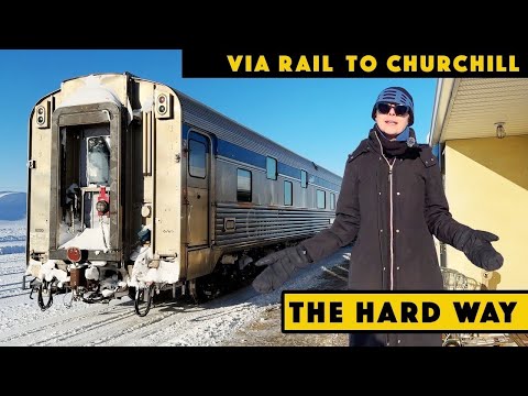 Why This Via Rail Train to Churchill Nearly Broke Us: But Didn't!