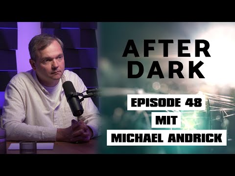 AFTER DARK mit MICHAEL ANDRICK
