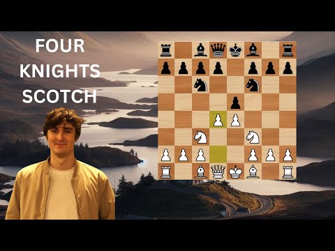 Four Knights Scotch - FULL Repertoire by Grandmaster