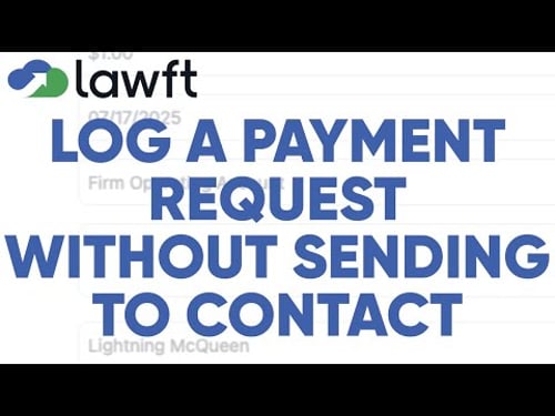 How to log a Payment Request Without Sending it to the Billing Contact | Lawft