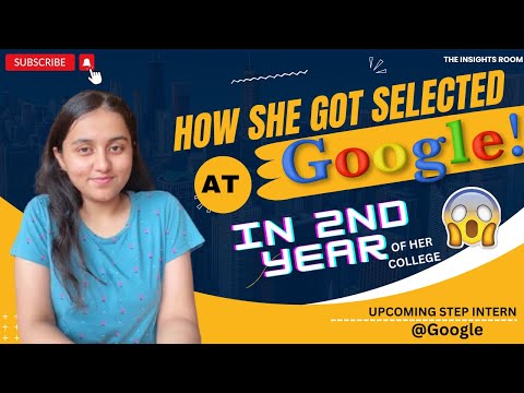 How she got selected at Google in 2nd year of her College | Google Interview Experience