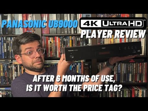 Panasonic UB9000 4K Ultra HD Player | 6 Month Review