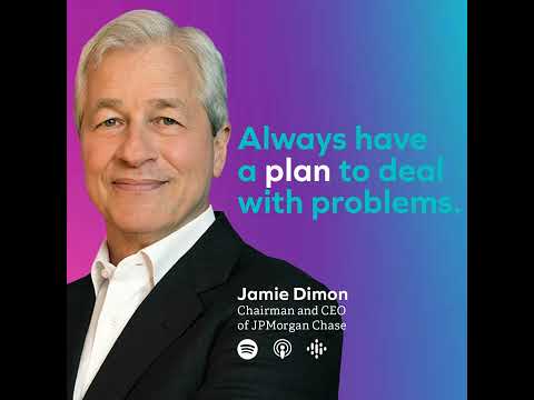 #14: Part 1: Jamie Dimon, JP Morgan Chase Chairman & CEO—Always Have a Plan to Deal With Problems