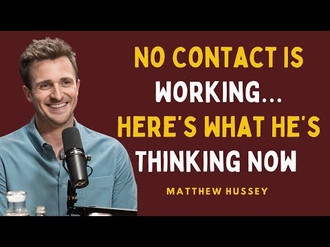 No Contact Is Working! What He’s Thinking Now | Matthew Hussey Latest Advice on Dating & Breakups