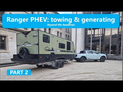 Ranger PHEV: towing and generating, a killer combination? Pt2/3