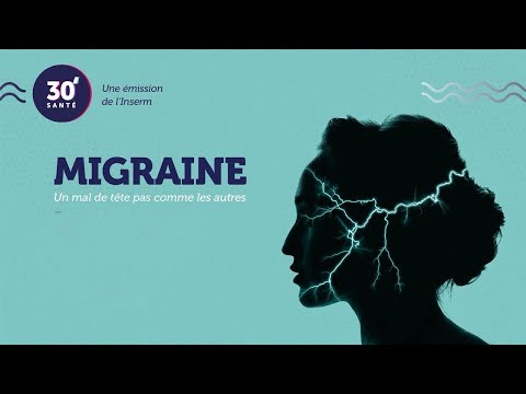 Migraine : un mal de tête pas comme les autres - 30' Santé #6 #inserm #cerveau #douleur #migraine