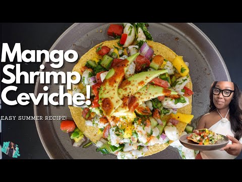 HERE'S HOW TO MAKE A DELICIOUS SUMMER TIME TREAT! | HOMEMADE MANGO SHRIMP CEVICHE | EASY TUTORIAL!