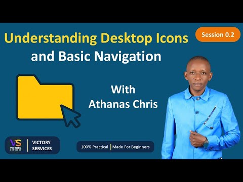 Session 0.2: Understanding Desktop Icons & Basic Computer Navigation