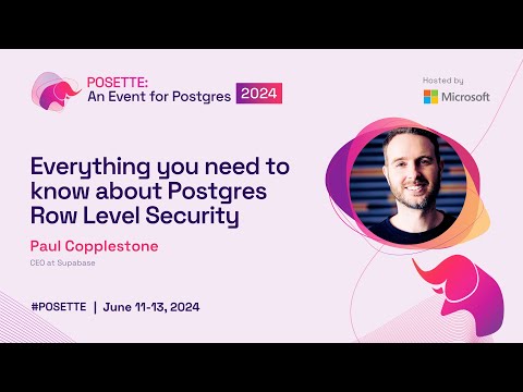 Everything you need to know about Postgres Row Level Security | POSETTE 2024