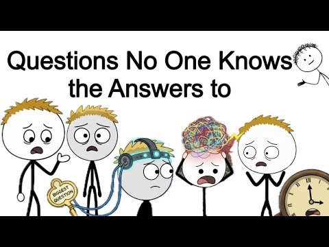 Questions No One Knows the Answers to