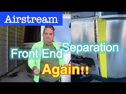 Airstream Front End Separation - Second Time!