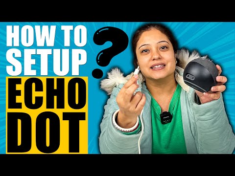Complete Setup of Amazon Alexa Echo Dot | Detailed in Hindi