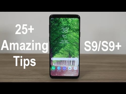 25+ Amazing Tips to Customize your Samsung Galaxy S9 / S9 Plus