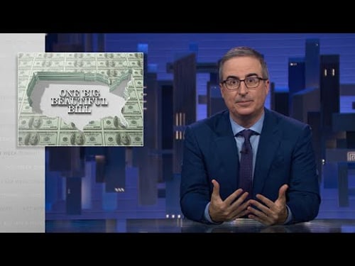 Trump’s One Big Beautiful Bill: Last Week Tonight with John Oliver (HBO)