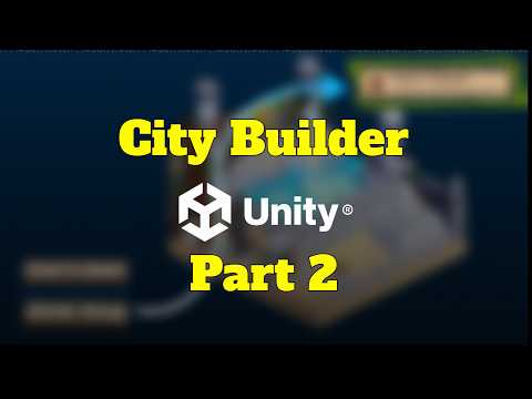 Make Your Own City Building System in Unity From SCRATCH! (Part 2)