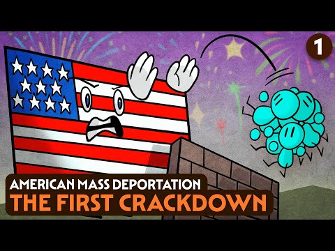 American Mass Deportation 1: The First Crackdown | US History | Extra History