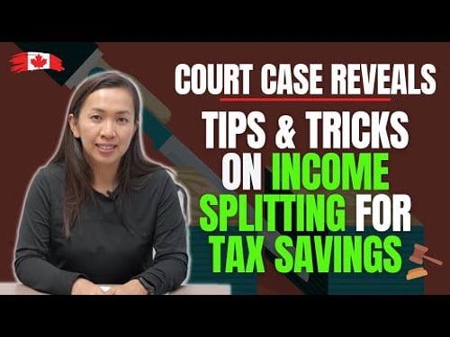 Court Case Reveals Tips & Tricks on Income Splitting for Tax Savings