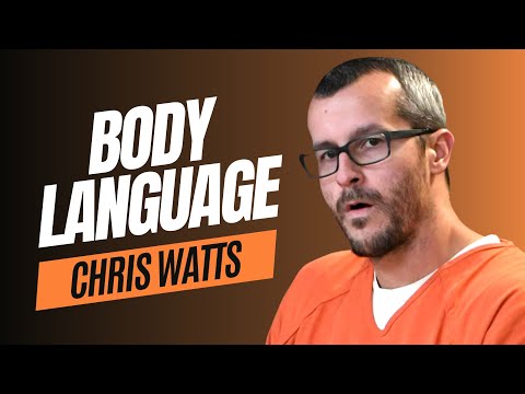 Body Language Analysis of Murderer Chris Watts