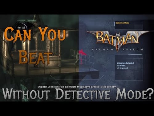 Can You Beat Batman: Arkham Asylum Without Detective Mode