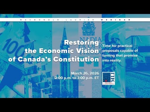 Restoring the Economic Vision of Canada’s Constitution