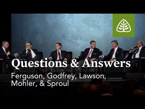 Ferguson, Godfrey, Lawson, Mohler, and Sproul: Questions and Answers #1