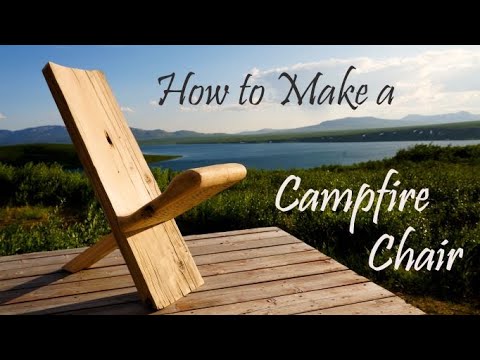 BUILDING A CAMPFIRE CHAIR