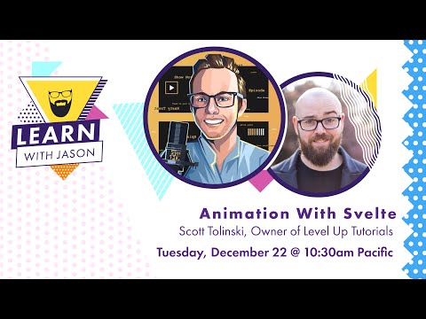 Animation With Svelte (with Scott Tolinski) — Learn With Jason