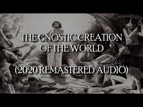 Gnostic Creation of the World (2020 Audio Remaster) - Nag Hammadi Library - Gnosticism