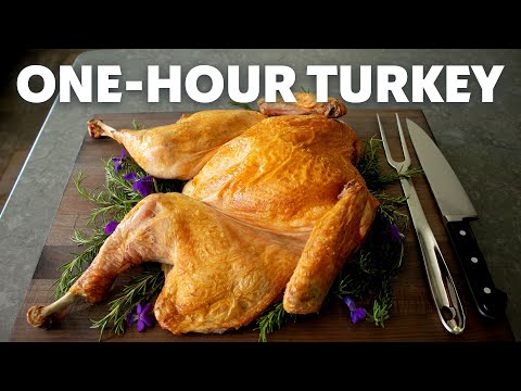 One-Hour Turkey! | How to Roast a Perfect Turkey in 1 Hour | Food Wishes