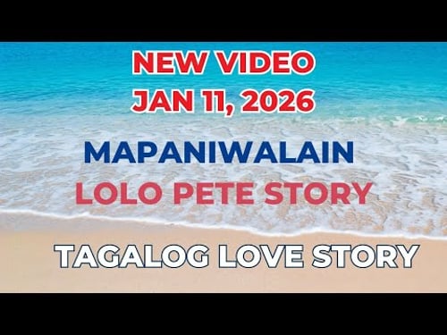 MAPANIWALAIN | LOLO PETE STORY | Tagalog Love Story | Love Station Manila
