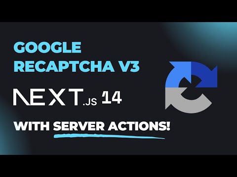 How To Use Google reCAPTCHA v3 in Next.js 15 With Server Actions?