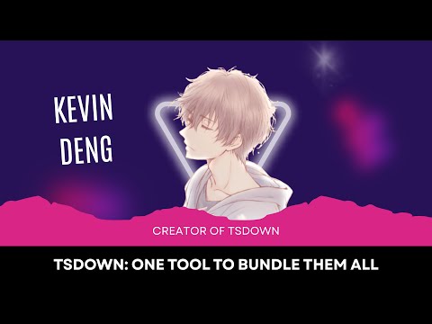 Kevin Deng | tsdown: One tool to bundle them all | ViteConf 2025