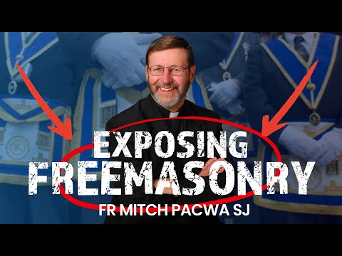 Freemasonry EXPOSED: What Every Catholic Needs to Know. Fr Mitch Pacwa SJ