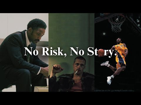 No Risk, No Story.
