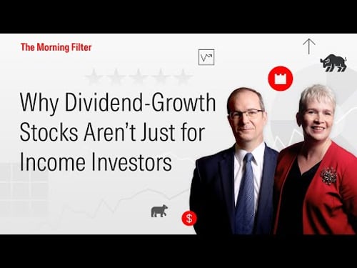 Why Dividend-Growth Stocks Aren’t Just for Income Investors (The Morning Filter Excerpt)