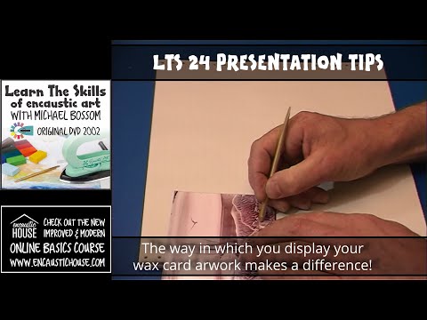 LEARN THE SKILLS OF ENCAUSTIC ART 24 : PRESENTATION TIPS FOR WAXED CARDS with Michael Bossom