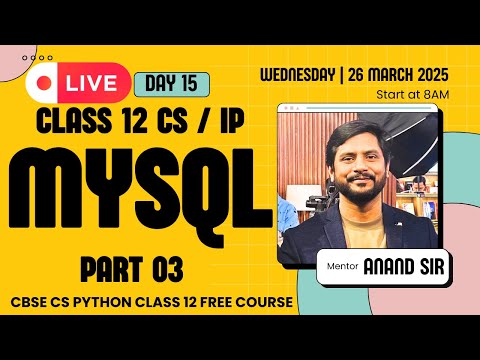 Day 15 | CS / IP Class 12 | MySQL | Part 03