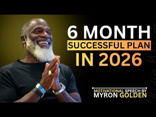 180 Day Success Plan for 2026 || MYRON GOLDEN || BEST ADVICE 2026