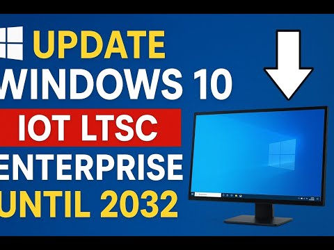 Upgrade Windows 10 to IoT Enterprise LTSC – Get Official Updates Until 2032!