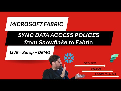 Microsoft Fabric: Synchronize data access policies from Snowflake to One Lake Security