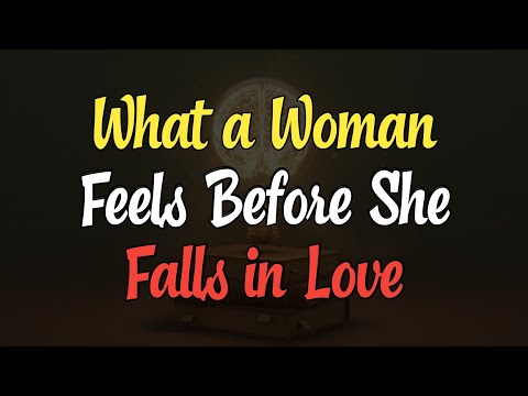 What a Woman Feels Before She Falls in Love | Psychology Facts