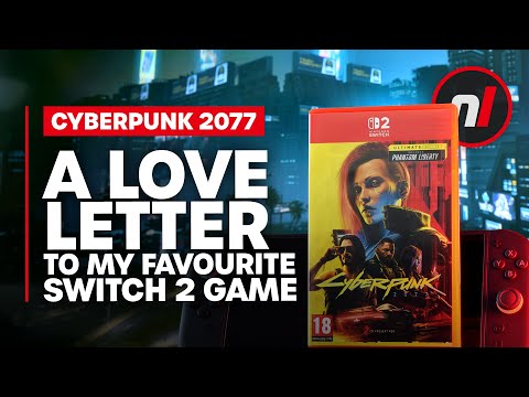 A Love Letter to My Favourite Switch 2 Game: Cyberpunk 2077